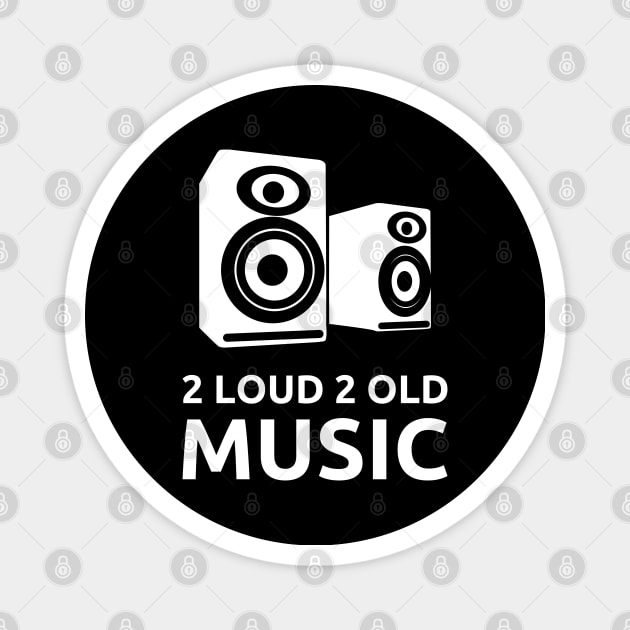 2 Loud 2 Old Music - White Logo Magnet by 2 Loud 2 Old Music